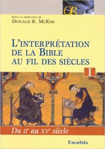 L'interprétation de la Bible au fil des siècles - Tome I : du XIe au XVe siècle (Donald K. McKim)