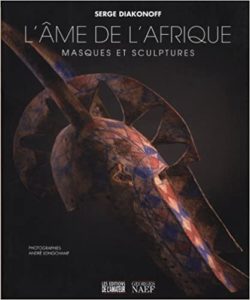L'âme de l'Afrique - Masques et sculptures (Serge Diakonoff, André Longchamp)