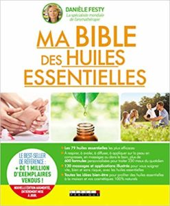 Ma bible des huiles essentielles (Danièle Festy)