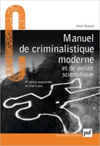 Manuel de criminalistique moderne et de police scientifique (Alain Buquet)