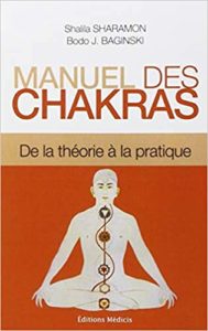 Manuel des chakras - De la théorie à la pratique (Shalia Sharamon, Bodo J. Baginski)