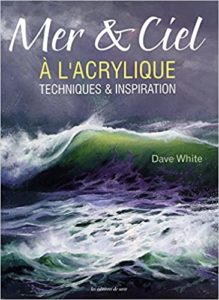 Mer & ciel à l'acrylique - Techniques & inspiration (Dave White)