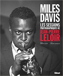 Miles Davis - Les sessions photographiques de Jean-Pierre Leloir (Philippe Margotin, Jean-Pierre Leloir)
