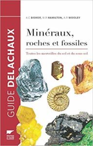 Minéraux, roches et fossiles - Toutes les merveilles du sol et du sous-sol (Arthur Clive Bishop, William Roger Hamilton)