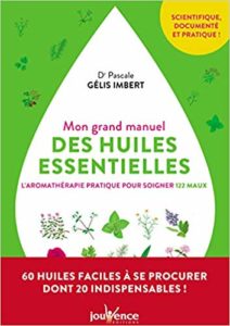 Mon grand manuel des huiles essentielles (Pascale Gélis-Imbert)