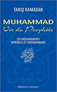 Muhammad, vie du prophète - Les enseignements spirituels et contemporains (Tariq Ramadan)