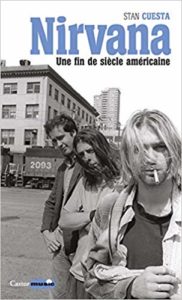 Nirvana - Une fin de siècle américaine (Stan Cuesta)