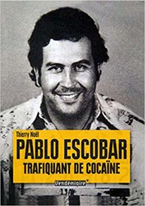 Pablo Escobar, trafiquant de cocaïne (Thierry Noël)