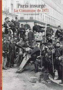 Paris insurgé - La Commune de 1871 (Jacques Rougerie)