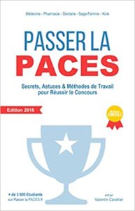 Passer la PACES - Secrets, astuces & méthodes de travail pour réussir le concours (PACES, PAES) (Valentin Cavelier)