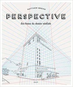 Perspective - Les bases du dessin réaliste (Matthew Brehm)