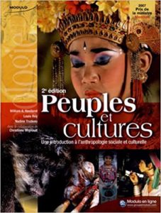 Peuples et cultures - Une introduction à l'anthropologie sociale et culturelle (William A. Haviland, Louis Roy, Nadine Trudeau, Christiane Mignault)