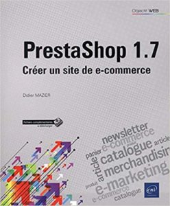 PrestaShop 1.7 - Créer un site de e-commerce (Didier Mazier)