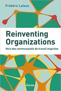 Reinventing Organizations - Vers des communautés de travail inspirées (Frédéric Laloux)