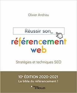 Réussir son référencement web - Stratégies et techniques SEO (Olivier Andrieu)
