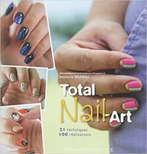 Total Nail Art - 100 réalisations essentielles ongles (Stéphanie Bruneau)