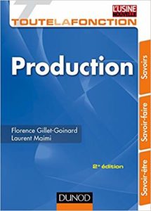 Toute la fonction production - Savoir-être, savoir-faire, savoirs (Florence Gillet-Goinard, Laurent Maimi)