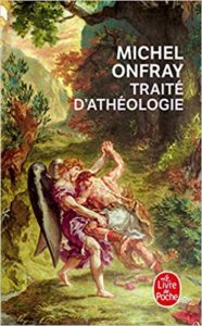 Traité d'athéologie - Physique de la métaphysique (Michel Onfray)