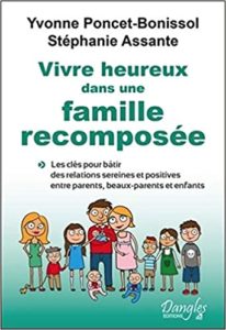 Vivre heureux dans une famille recomposée (Stéphanie Assante, Yvonne Poncet-Bonissol)