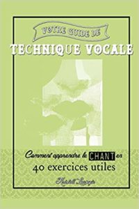 Votre guide de technique vocale - Comment apprendre le chant en 40 exercices utiles (Kristell Lowagie)