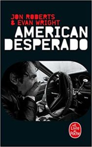 American Desperado (Jon Roberts, Evan Wright)