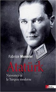 Atatürk - Naissance de la Turquie moderne (Fabrice Monnier)