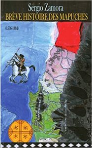 Brève histoire des Mapuches (1536-1884) (Sergio Zamora)