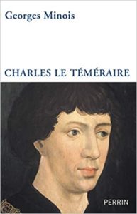 Charles le Téméraire (Georges Minois)