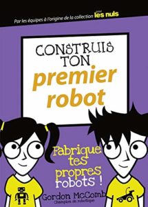 Construis ton premier robot (Gordon McComb)