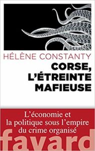 Corse, l'étreinte mafieuse (Hélène Constanty)