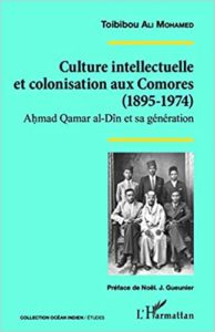 Culture intellectuelle et colonisation aux Comores (1895-1974) (Toibibou Ali Mohamed)