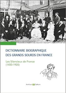 Dictionnaire biographique des grands sourds en France - Les Silencieux de France (1450-1920) (Angélique Cantin, Yann Cantin)