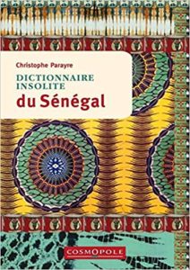 Dictionnaire insolite du Sénégal (Christophe Parayre)