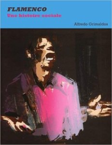 Flamenco - Une histoire sociale (Alfredo Grimaldos)