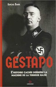 Gestapo - L'histoire cachée derrière la machine de la terreur nazie (Lucas Saul)