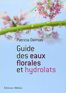 Guide des eaux florales et des hydrolats (Patricia Dalmas)