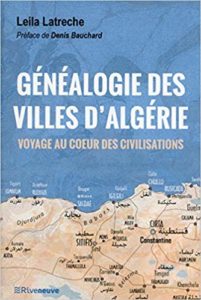 Généalogie des villes d'Algérie - Voyage au cœur des civilisations (Leila Latreche, Denis Bauchard, Karim Chaibi)