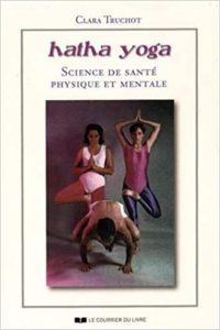 Hatha yoga - Science de santé physique et mentale (Clara Truchot)