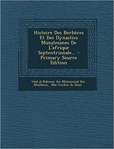 Histoire des Berbères et des dynasties musulmanes de l'Afrique septentrionale (IIbn Khaldoun)