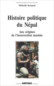 Histoire politique du Népal - Aux origines de l'insurrection maoïste (Michelle Kergoat)
