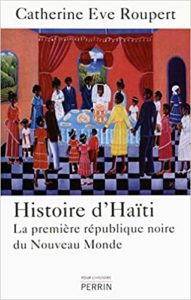 Histoire d'Haïti (Catherine-Eve Roupert)