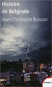 Histoire de Belgrade (Jean-Christophe Buisson)