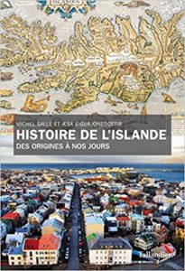 Histoire de l'Islande, des origines à nos jours (Michel Sallé, Æsa Sigurjónsdóttir)