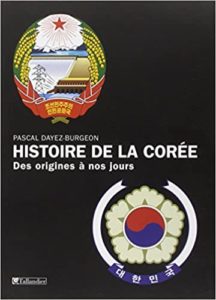 Histoire de la Corée - Des origines à nos jours (Pascal Dayez-Burgeon)