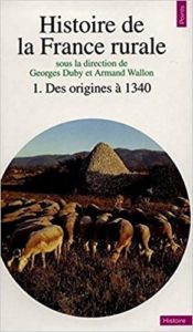 Histoire de la France rurale - Tome 1 - Des origines à 1340 (Armand Wallon, Georges Duby)