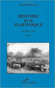 Histoire de la Martinique, 1848-1939 - Tome 2 (Armand Nicolas)