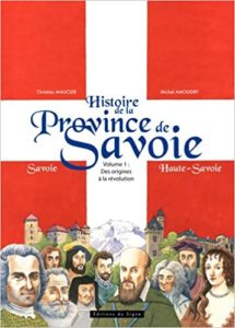 Histoire de la province de Savoie - Tome 1 - Des origines à la Révolution (Christian Maucler, Michel Amoudry)