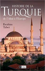 Une histoire de la Turquie - De l'Altaï à l'Europe (Ibrahim Tabet)
