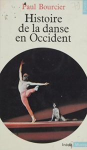 Histoire de la danse en Occident (Paul Bourcier)