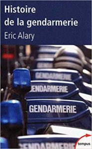 Histoire de la gendarmerie (Éric Alary)